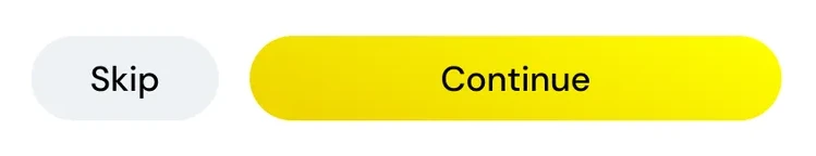 Skip and Continue buttons, light